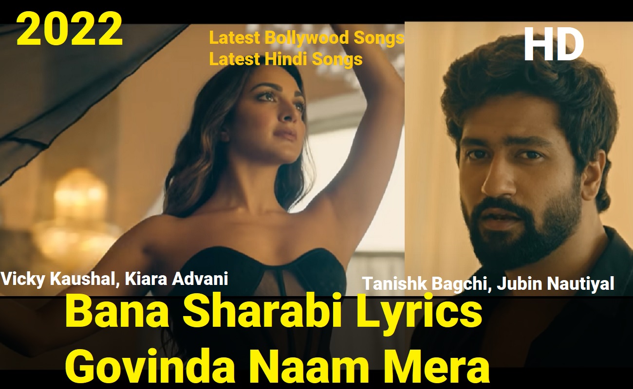 Bana Sharabi Lyrics - Govinda Naam Mera (2022) | Jubin Nautiyal